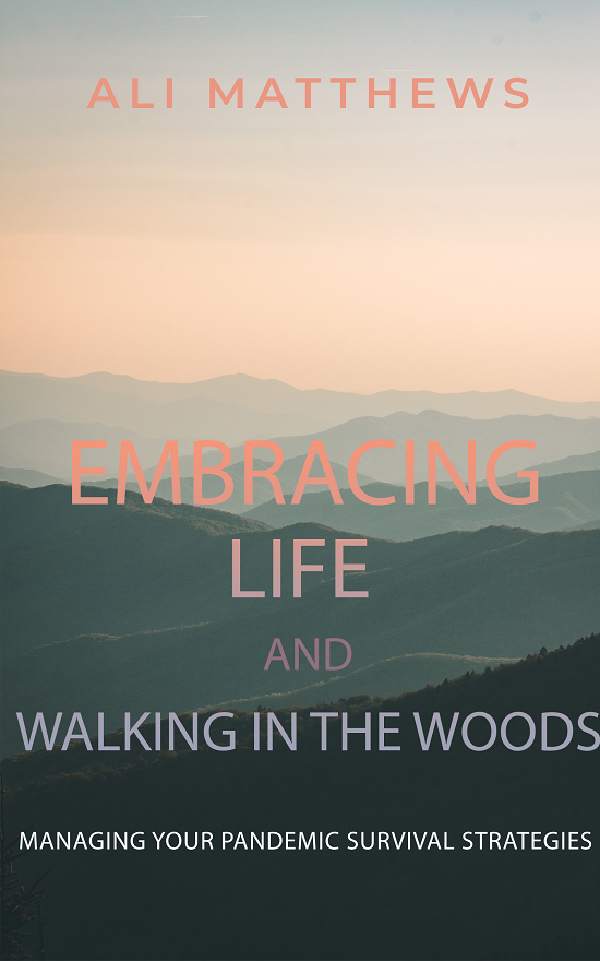 Embracing Life and Walking In The Woods