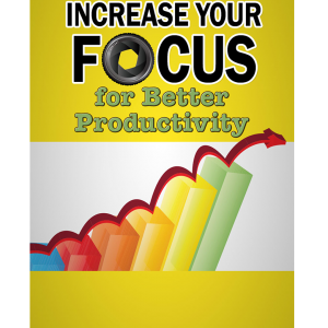 Increase Your Focus For Productivity